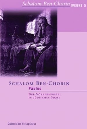 Imagen del vendedor de Schalom Ben-Chorin Werke (SBW) / Paulus: Der Vlkerapostel in jdischer Sicht a la venta por Studibuch