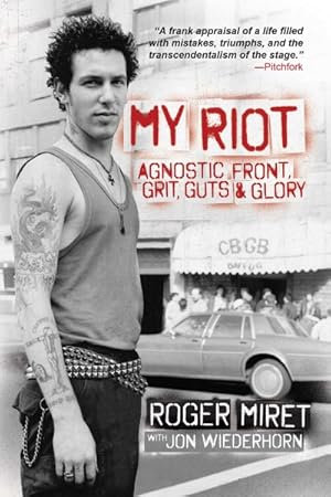 Image du vendeur pour My Riot : Agnostic Front, Grit, Guts & Glory mis en vente par GreatBookPrices