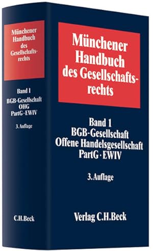Seller image for Mnchener Handbuch des Gesellschaftsrechts Bd. 1: BGB-Gesellschaft, Offene Handelsgesellschaft, Partnerschaftsgesellschaft, Partenreederei, EWIV for sale by Studibuch