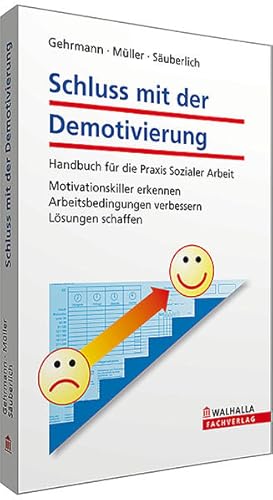 Seller image for Schluss mit der Demotivierung: Handbuch fr die Praxis Sozialer Arbeit. Motivationskiller erkennen, Arbeitsbedingungen verbessern, Lsungen schaffen for sale by Studibuch