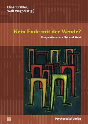 Immagine del venditore per Kein Ende mit der Wende?: Perspektiven aus Ost und West (Sachbuch Psychosozial) venduto da Studibuch