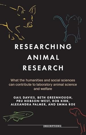 Seller image for Researching Animal Research : What the Humanities and Social Sciences Can Contribute to Laboratory Animal Science and Welfare for sale by GreatBookPrices