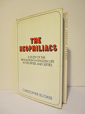 Seller image for The Neophiliacs: A Study of the Revolution in English Life in The Fifties and Sixties for sale by HADDON'S