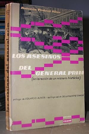 Imagen del vendedor de LOS ASESINOS DEL GENERAL PRIM (aclaracin de un misterio histrico). Prlogo de D. Eduardo Auns. Eplogo del Dr. de la Fuente Chaos. a la venta por LLIBRES del SENDERI