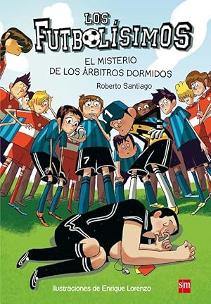 Imagen del vendedor de Los Futbolsimos 1: El misterio de los rbitros dormidos. a la venta por Librera PRAGA