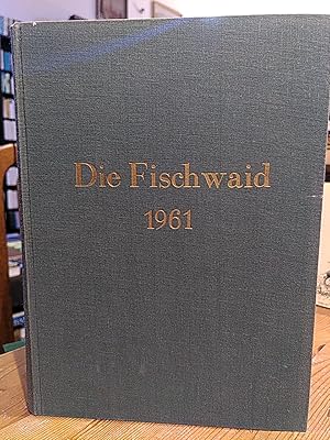 Die Fischwaid für das Jahr 1961. Zeitschrift für Sportfischerei.