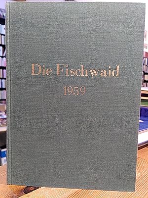 Die Fischwaid für das Jahr 1959. Zeitschrift für Sportfischerei.