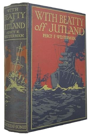 Seller image for WITH BEATTY OFF JUTLAND: A Romance of the Great Sea Fight for sale by Kay Craddock - Antiquarian Bookseller