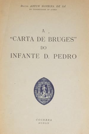 A «CARTA DE BRUGES» DO INFANTE D. PEDRO.