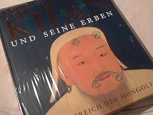 Bild des Verkufers fr Dschingis Khan und seine Erben : das Weltreich der Mongolen ; [anlsslich der Ausstellung Dschingis Khan und Seine Erben. Das Weltreich der Mongolen, 16. Juni bis 25. September 2005, Kunst- und Ausstellungshalle der Bundesrepublik Deutschland, Bonn, 26. Oktober 2005 bis 29. Januar 2006, Staatliches Museum fr Vlkerkunde Mnchen]. [Katalog Hrsg. Kunst- und Ausstellungshalle der Bundesrepublik Deutschland GmbH. Koordination Jutta Frings. bers. Bernadette Ott .] zum Verkauf von Versandhandel Rosemarie Wassmann