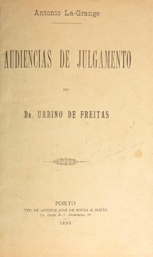 AUDIENCIAS DE JULGAMENTO DO DR. URBINO DE FREITAS.