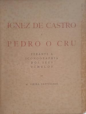 Bild des Verkufers fr IGNEZ DE CASTRO E PEDRO O CRU: PERANTE A ICONOGRAPHIA DOS SEUS TMULOS. [BROCHADO - DEDICATRIA DO AUTOR] zum Verkauf von Livraria Castro e Silva