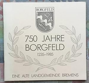 Bild des Verkufers fr 750 Jahre Borgfeld 1235-1985 zum Verkauf von BBB-Internetbuchantiquariat