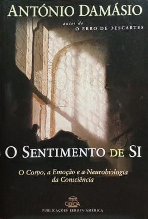 Bild des Verkufers fr O SENTIMENTO DE SI: O CORPO, A EMOO E A NEUROBIOLOGIA DA CONSCINCIA. [16. EDIO] zum Verkauf von Livraria Castro e Silva