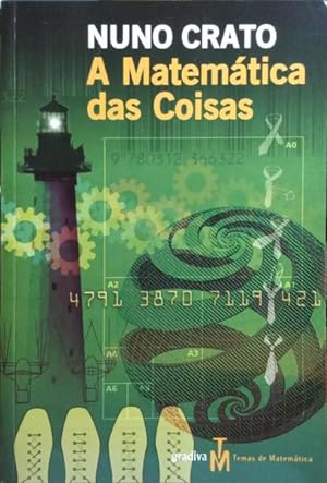Seller image for A MATEMTICA DAS COISAS: DO PAPEL A4 AOS ATACADORES DE SAPATOS, DO GPS S RODAS DENTADAS. [6. EDIO] for sale by Livraria Castro e Silva