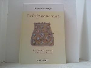 Die Grafen von Westphalen. Ein Geschlecht aus dem Uradel unseres Landes.