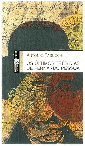 Os últimos três dias de Fernando Pessoa : Um delírio