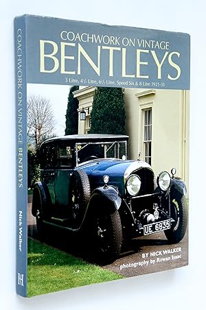 Coachwork on Vintage Bentleys: 3 Litre, 4.5 Litre, 6.5 Litre, Speed Six and 8 Litre, 1921-31