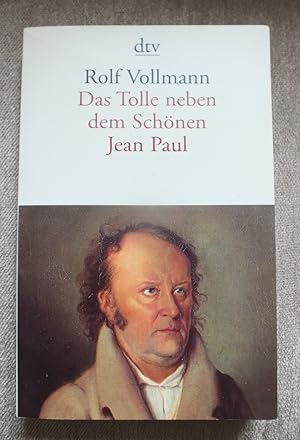 Seller image for Das Tolle neben dem Schnen Jean Paul. Ein biographischer Essay. for sale by Antiquariat Sasserath