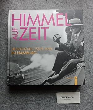 Immagine del venditore per "Himmel auf Zeit" : die Kultur der 1920er Jahre in Hamburg. venduto da Druckwaren Antiquariat