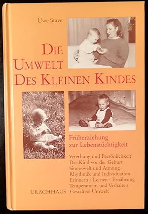 Die Umwelt des kleinen Kindes. Früherziehung zur Lebenstüchtigkeit