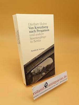 Seller image for Von Kreuzberg nach Pergamon und andere Spaziergnge in Berlin for sale by Roland Antiquariat UG haftungsbeschrnkt