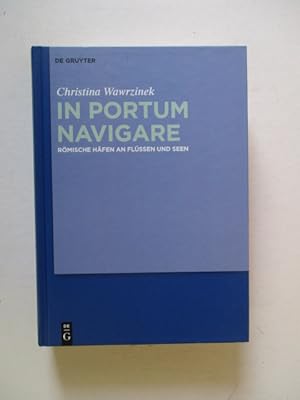 Bild des Verkufers fr In portum navigare: Romische Hafen an Flussen und Seen zum Verkauf von GREENSLEEVES BOOKS