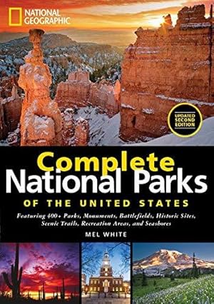 Imagen del vendedor de National Geographic Complete National Parks of the United States: Featuring 400+ Parks, Monuments, Battlefields, Historic Sites, Scenic Trails, Recreation Areas and Seashores a la venta por WeBuyBooks