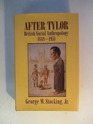 Imagen del vendedor de After Tylor: British Social Anthropology, 1888-1951 a la venta por GREENSLEEVES BOOKS