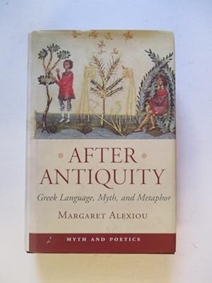Immagine del venditore per After Antiquity: Greek Language, Myth, and Metaphor venduto da GREENSLEEVES BOOKS