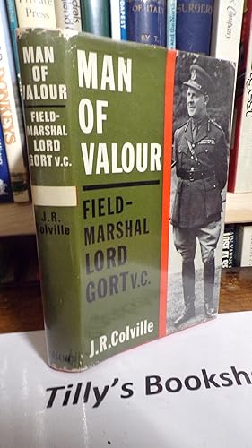 Man of valour: The life of Field-Marshal the Viscount Gort, VC,GCB,DSO,MVO,MC