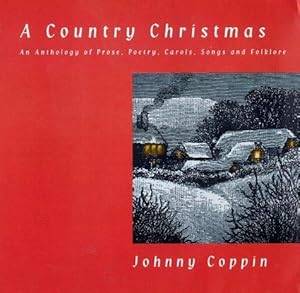 Bild des Verkufers fr A Country Christmas: An Anthology of Prose, Poetry, Songs and Folklore zum Verkauf von WeBuyBooks