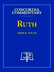 Bild des Verkufers fr Ruth - Concordia Commentary zum Verkauf von Collectors' Bookstore