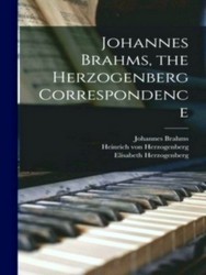 Seller image for Johannes Brahms, the Herzogenberg Correspondence for sale by Collectors' Bookstore