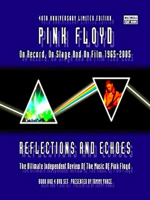 Immagine del venditore per Pink Floyd: Reflections and Echoes: On Record, on Stage and on Film, 1965 - 2005 venduto da Collectors' Bookstore