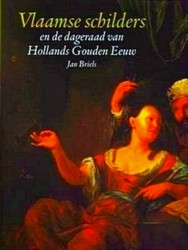 Bild des Verkufers fr Vlaamse Schilders En De Dageraad Van Hollands Gouden Eeuw zum Verkauf von Collectors' Bookstore