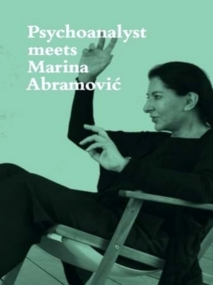 Seller image for Psychoanalyst Meets Marina Abramovic for sale by Collectors' Bookstore