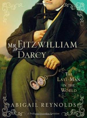 Immagine del venditore per Mr. Fitzwilliam Darcy (Pride & Prejudice Continues): The Last Man in the World (A Pride and Prejudice Variation) venduto da WeBuyBooks