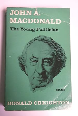 John A Macdonald. The Young Politician (10; The old Chieftain (2)