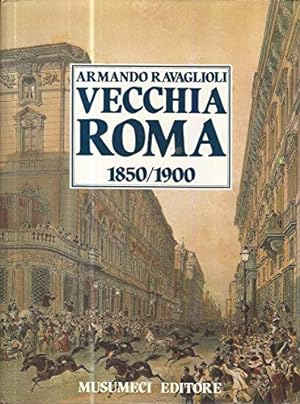 Seller image for Vecchia Roma. 1850-1900 (Vol. 1) for sale by librisaggi
