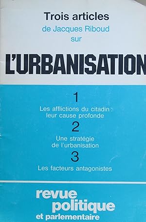 Trois articles de Jacques Riboud sur l'urbanisation