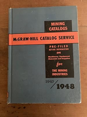 THE MINING CATALOGS INCLUDING DIRECTORY OF MANUFACTURERS 1947-1948: A CONSOLIDATION AND ENLARGEME...