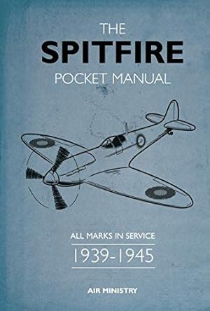 Seller image for The Spitfire Pocket Manual: 1939-1945 for sale by WeBuyBooks