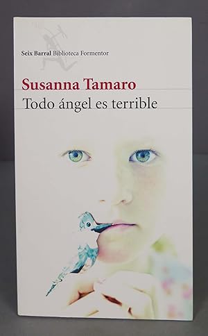 Seller image for Todo ngel es terrible. Susanna Tamaro for sale by EL DESVAN ANTIGEDADES