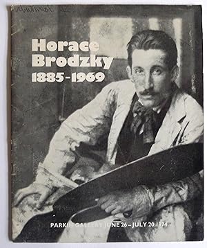Seller image for Horace Brodzky 1885-1969. Parkin Gallery, London, June 26 - July 20, 1974. for sale by Roe and Moore