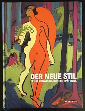 Immagine del venditore per Der Neue Stil: Ernst Ludwig Kirchners Sptwerk. venduto da Antiquariat Im Seefeld / Ernst Jetzer