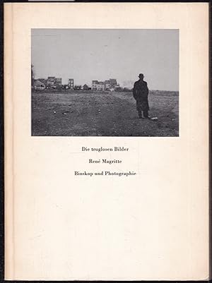 Die truglosen Bilder. René Magritte. Bioskop und Photographie. Einführung von Louis Scutenaire
