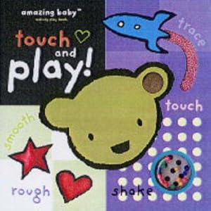 Imagen del vendedor de Touch and Play! (Amazing Baby) a la venta por WeBuyBooks