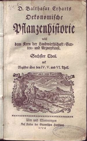 D. Balthasar Erharts Oeconomische Pflanzenhistorie nebst dem Kern der Landwirthschafft Garten- un...