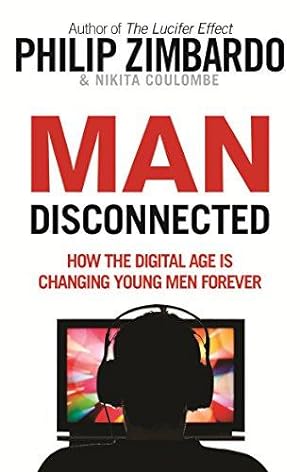 Bild des Verkufers fr Man Disconnected: How the digital age is changing young men forever zum Verkauf von WeBuyBooks